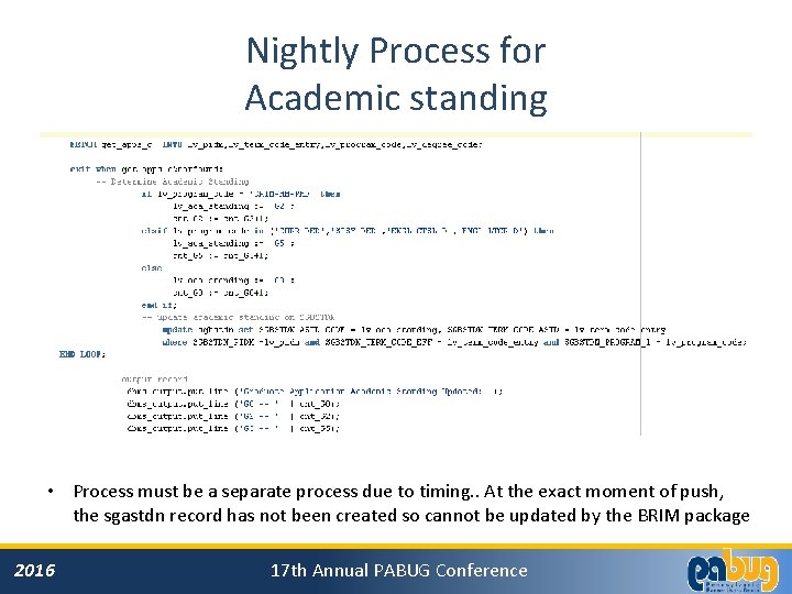 Nightly Process for Academic standing • Process must be a separate process due to