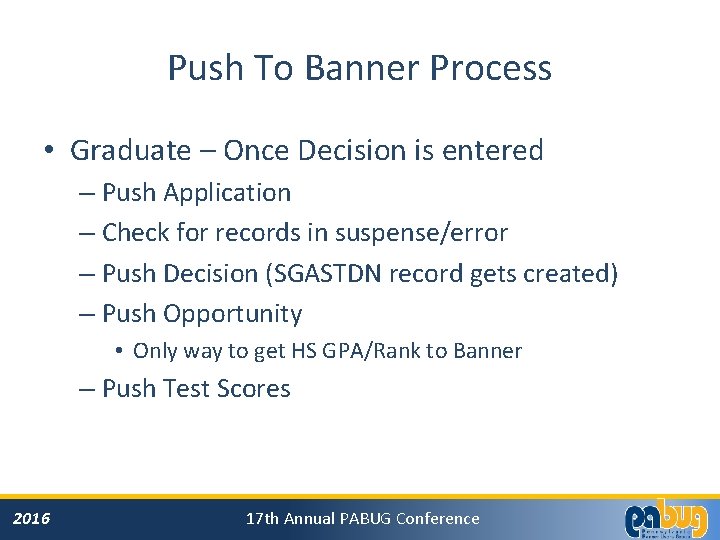Push To Banner Process • Graduate – Once Decision is entered – Push Application