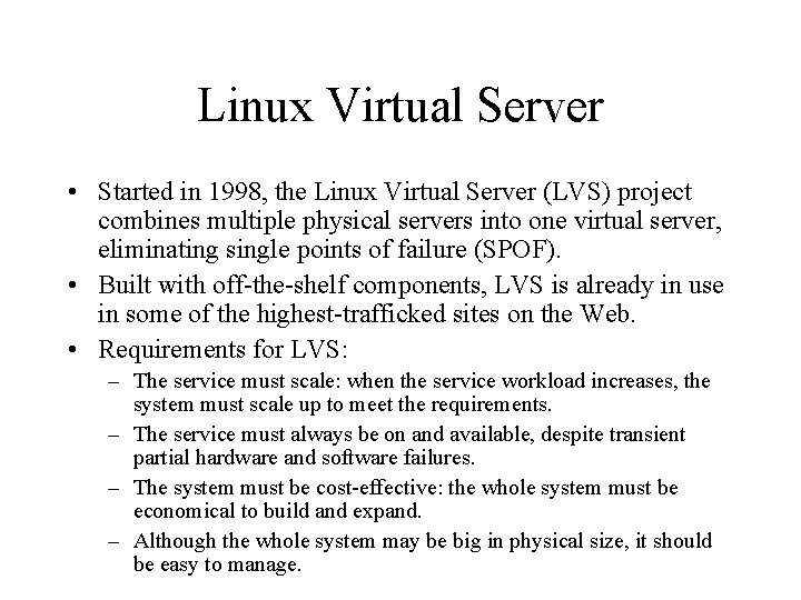 Linux Virtual Server • Started in 1998, the Linux Virtual Server (LVS) project combines Linux Virtual Server • Started in 1998, the Linux Virtual Server (LVS) project combines