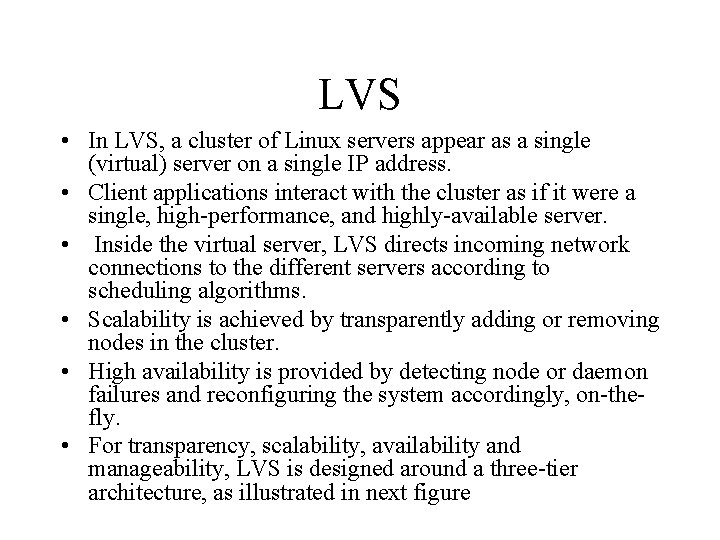 LVS • In LVS, a cluster of Linux servers appear as a single (virtual) LVS • In LVS, a cluster of Linux servers appear as a single (virtual)