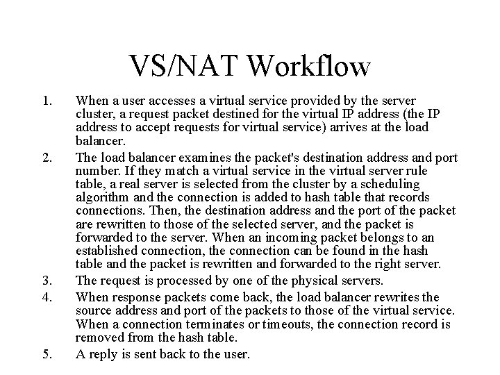 VS/NAT Workflow 1. 2. 3. 4. 5. When a user accesses a virtual service VS/NAT Workflow 1. 2. 3. 4. 5. When a user accesses a virtual service