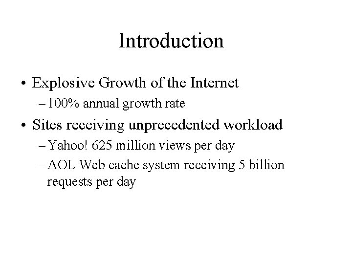 Introduction • Explosive Growth of the Internet – 100% annual growth rate • Sites Introduction • Explosive Growth of the Internet – 100% annual growth rate • Sites