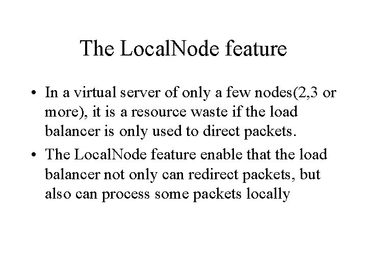 The Local. Node feature • In a virtual server of only a few nodes(2, The Local. Node feature • In a virtual server of only a few nodes(2,