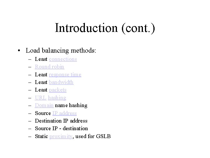 Introduction (cont. ) • Load balancing methods: – – – Least connections Round robin Introduction (cont. ) • Load balancing methods: – – – Least connections Round robin
