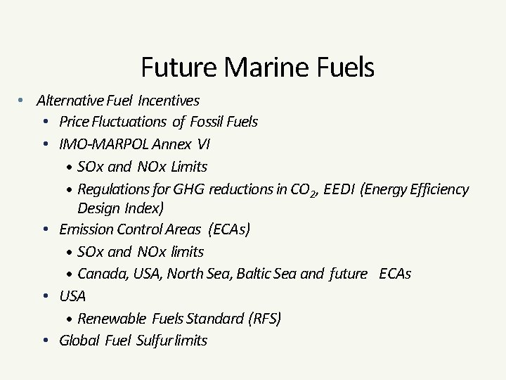 Future Marine Fuels • Alternative Fuel Incentives • Price Fluctuations of Fossil Fuels •