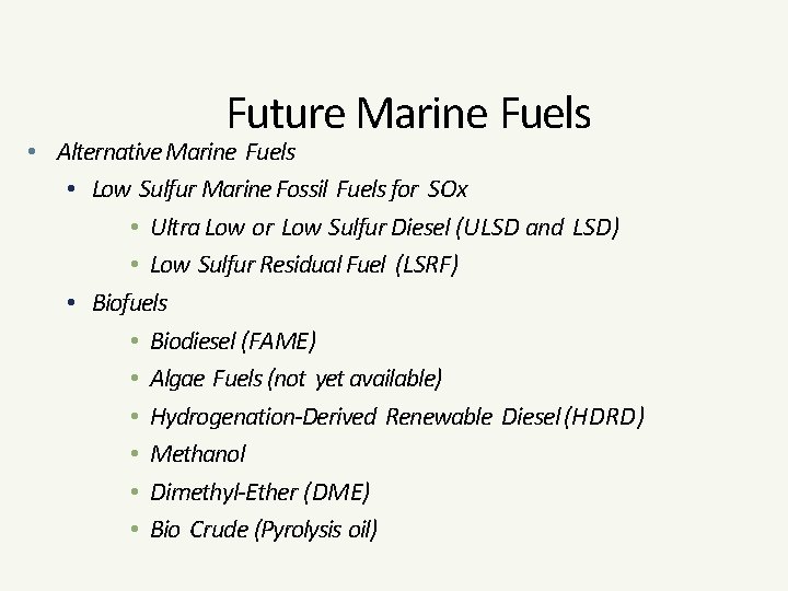 Future Marine Fuels • Alternative Marine Fuels • Low Sulfur Marine Fossil Fuels for