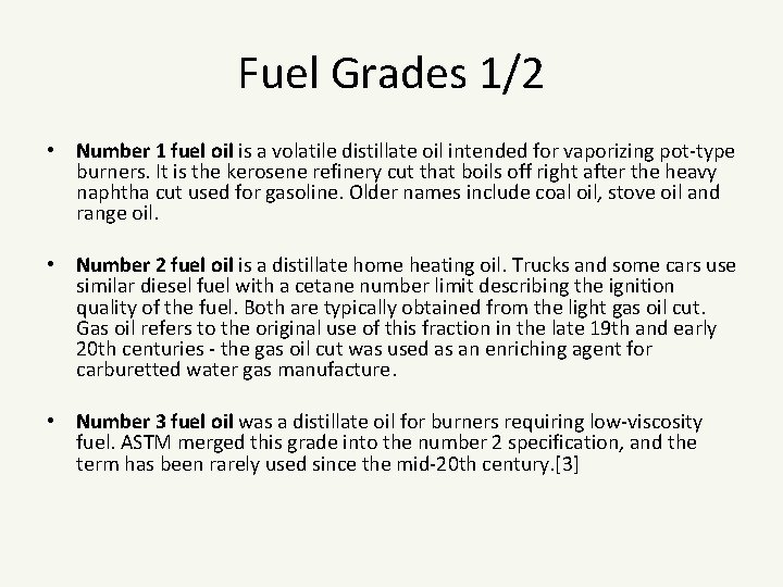 Fuel Grades 1/2 • Number 1 fuel oil is a volatile distillate oil intended