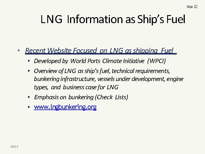 Slide 32 LNG Information as Ship’s Fuel • Recent Website Focused on LNG as