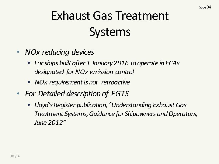 Exhaust Gas Treatment Systems • NOx reducing devices • For ships built after 1