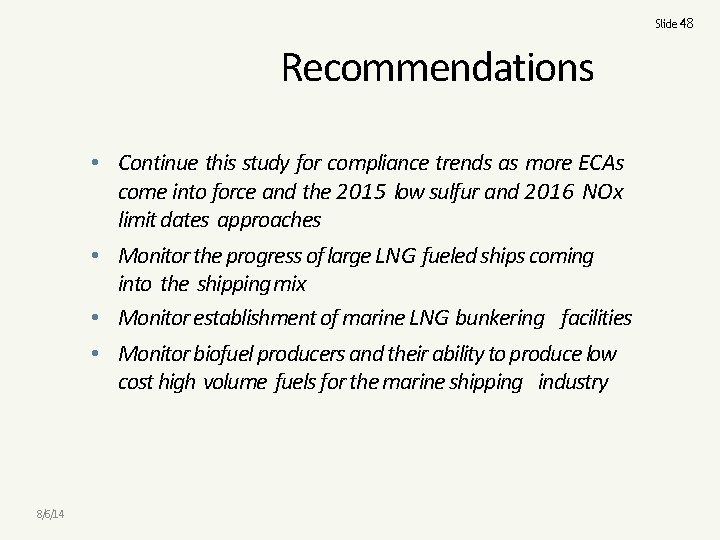 Slide 48 Recommendations • Continue this study for compliance trends as more ECAs come