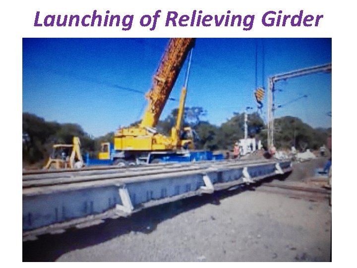 Launching of Relieving Girder 