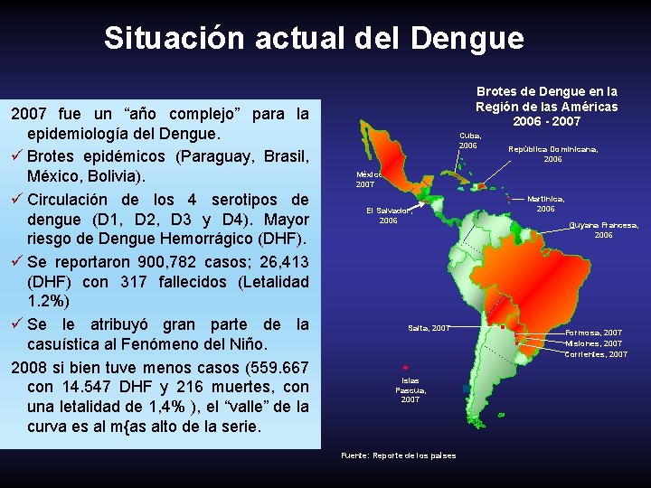 Situación actual del Dengue 2007 fue un “año complejo” para la epidemiología del Dengue.
