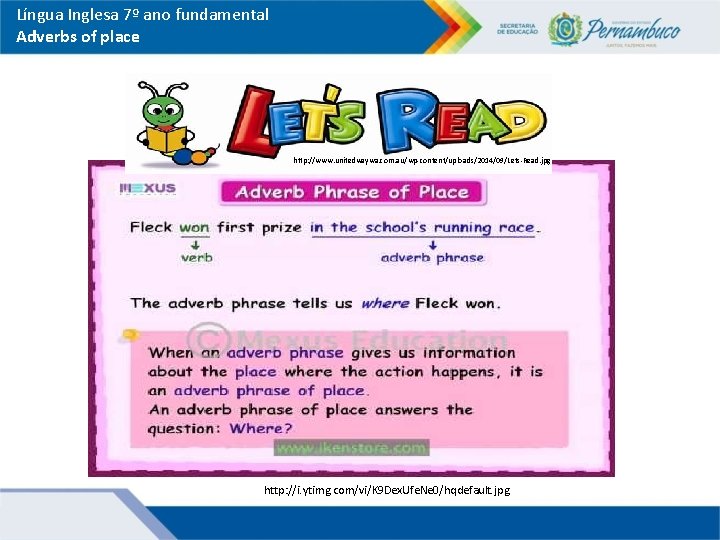 Língua Inglesa 7º ano fundamental Adverbs of place http: //www. unitedwaywa. com. au/wp-content/uploads/2014/09/Lets-Read. jpg