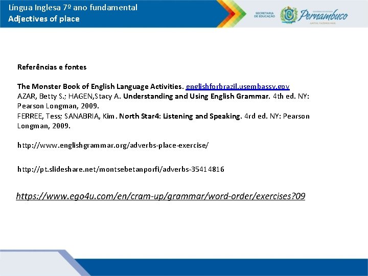 Língua Inglesa 7º ano fundamental Adjectives of place Referências e fontes The Monster Book