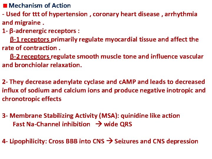 Mechanism of Action - Used for ttt of hypertension , coronary heart disease ,