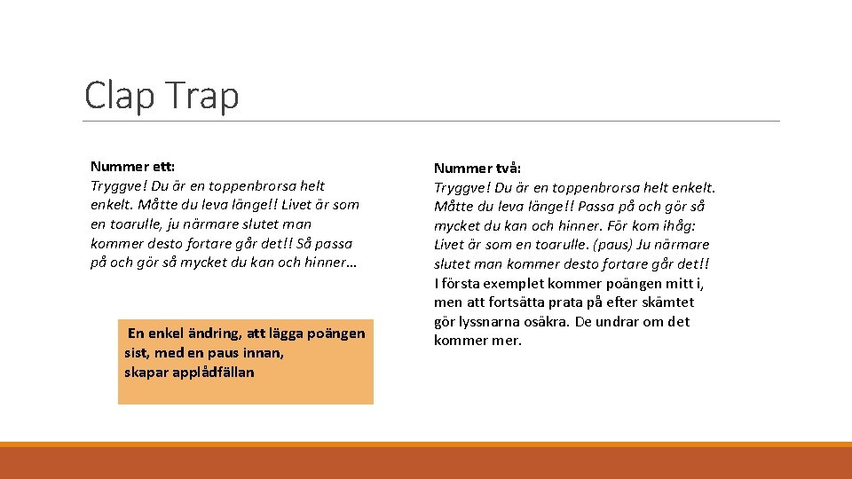 Clap Trap Nummer ett: Tryggve! Du är en toppenbrorsa helt enkelt. Måtte du leva Clap Trap Nummer ett: Tryggve! Du är en toppenbrorsa helt enkelt. Måtte du leva
