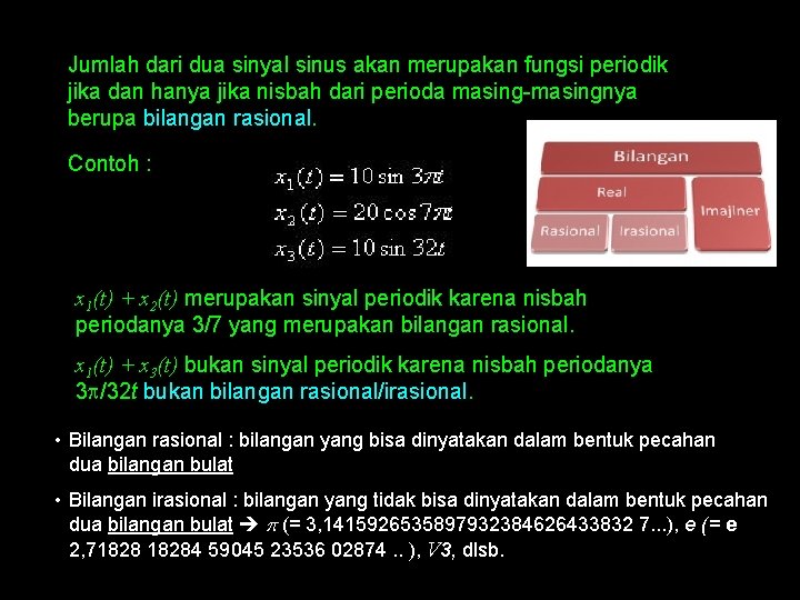 Jumlah dari dua sinyal sinus akan merupakan fungsi periodik jika dan hanya jika nisbah