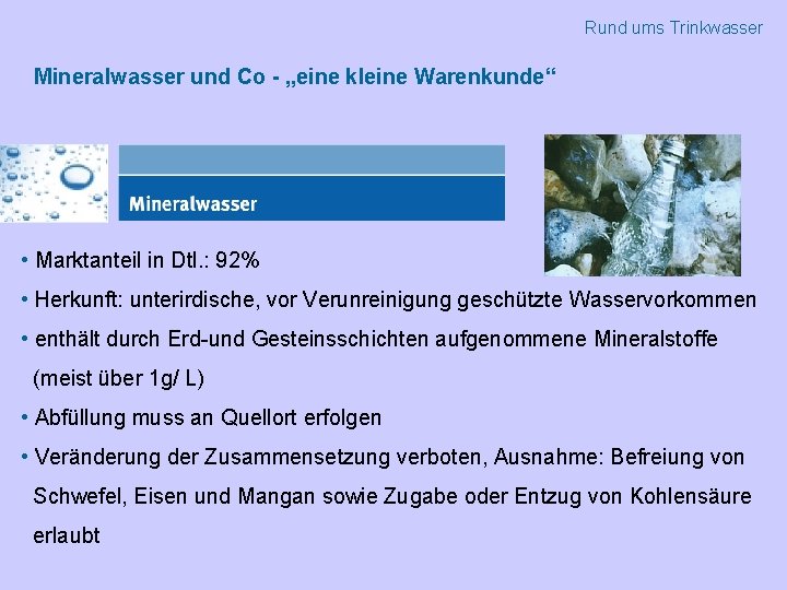Rund ums Trinkwasser Mineralwasser und Co - „eine kleine Warenkunde“ • Marktanteil in Dtl.