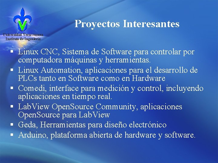 Proyectos Interesantes Universidad Veracruzana Instituto de Ingeniería § Linux CNC, Sistema de Software para