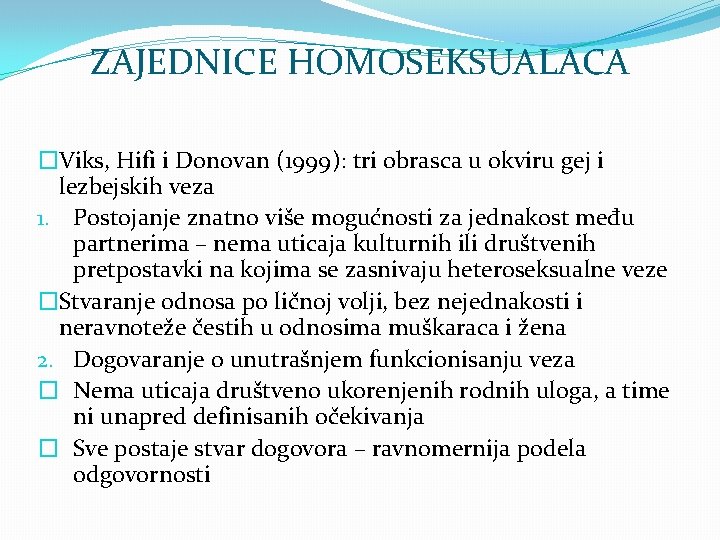 ZAJEDNICE HOMOSEKSUALACA �Viks, Hifi i Donovan (1999): tri obrasca u okviru gej i lezbejskih