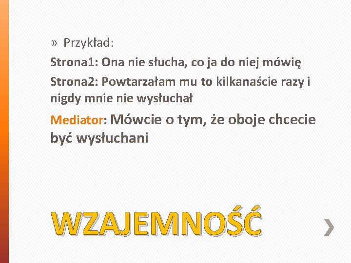 » Przykład: Strona 1: Ona nie słucha, co ja do niej mówię Strona 2: