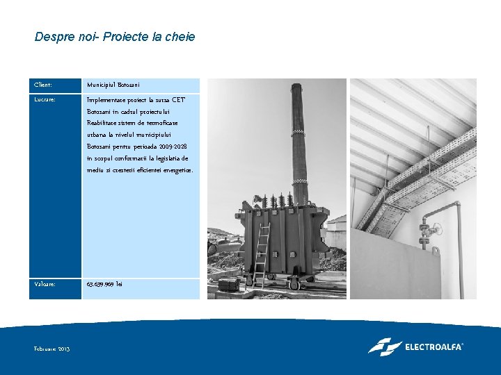 Despre noi- Proiecte la cheie Client: Municipiul Botosani Lucrare: Implementare proiect la sursa CET