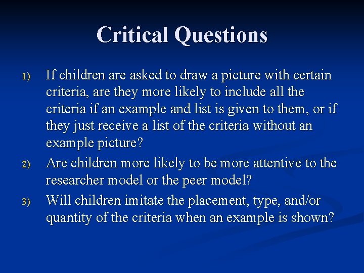Critical Questions 1) 2) 3) If children are asked to draw a picture with