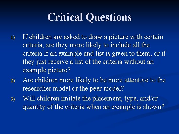 Critical Questions 1) 2) 3) If children are asked to draw a picture with