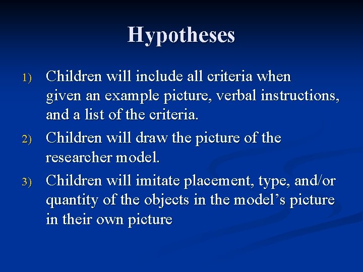 Hypotheses 1) 2) 3) Children will include all criteria when given an example picture,