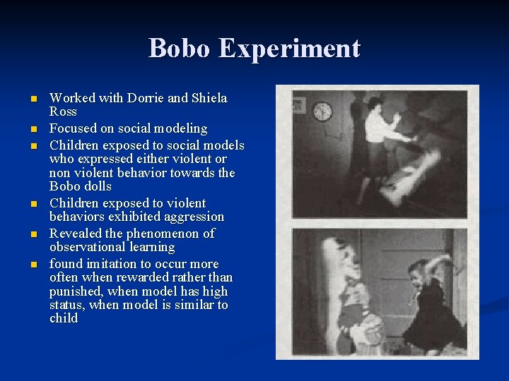 Bobo Experiment n n n Worked with Dorrie and Shiela Ross Focused on social