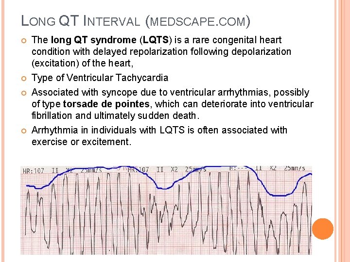 LONG QT INTERVAL (MEDSCAPE. COM) The long QT syndrome (LQTS) is a rare congenital