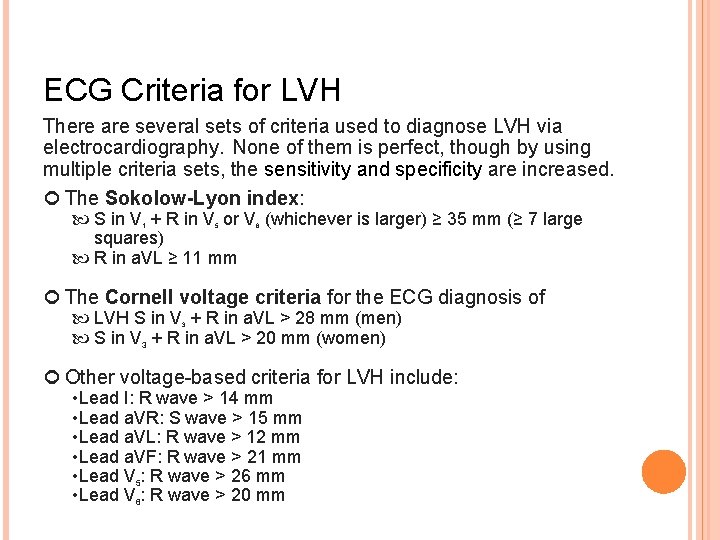 ECG Criteria for LVH There are several sets of criteria used to diagnose LVH