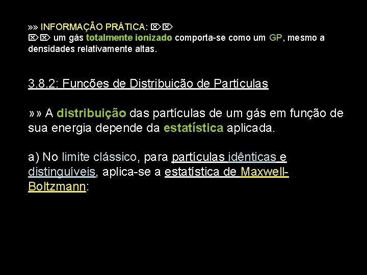 » » INFORMAÇÃO PRÁTICA: um gás totalmente ionizado comporta-se como um GP, mesmo a