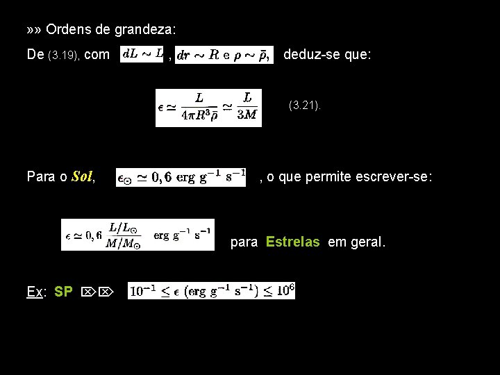 » » Ordens de grandeza: De (3. 19), com , deduz-se que: (3. 21).