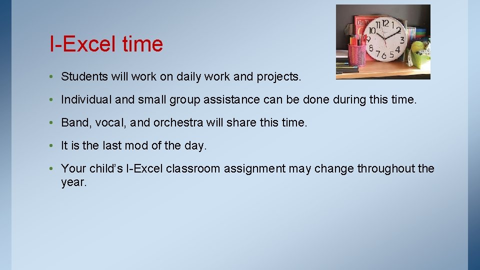 I-Excel time • Students will work on daily work and projects. • Individual and