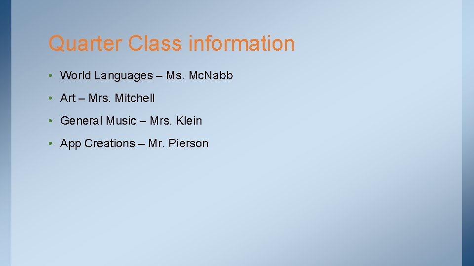 Quarter Class information • World Languages – Ms. Mc. Nabb • Art – Mrs.