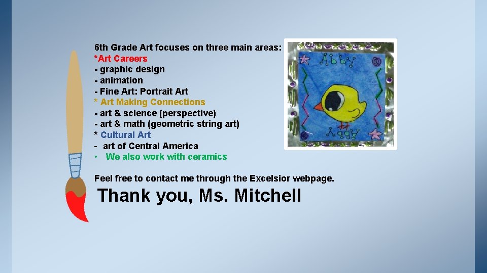 6 th Grade Art focuses on three main areas: *Art Careers - graphic design