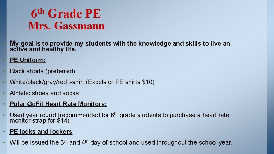 6 th Grade PE Mrs. Gassmann • My goal is to provide my students