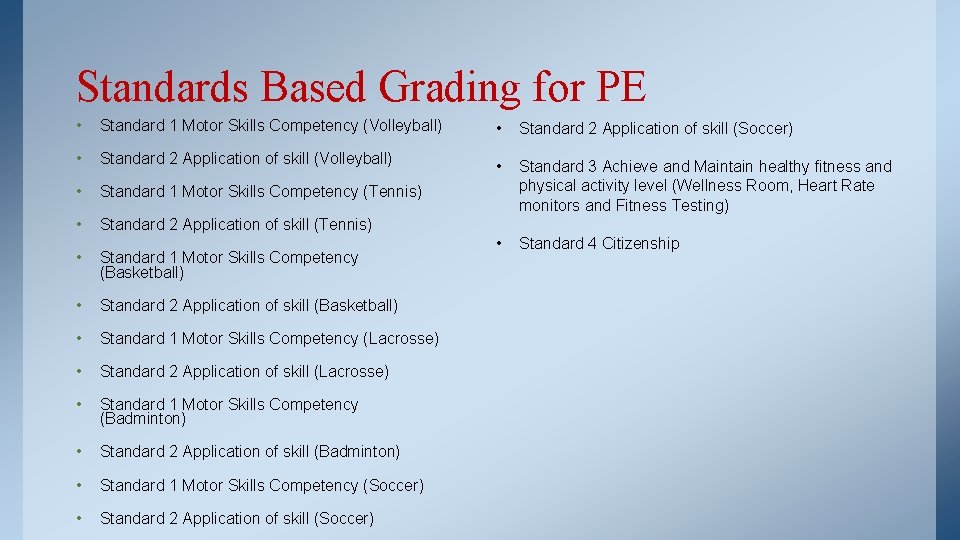 Standards Based Grading for PE • Standard 1 Motor Skills Competency (Volleyball) • Standard