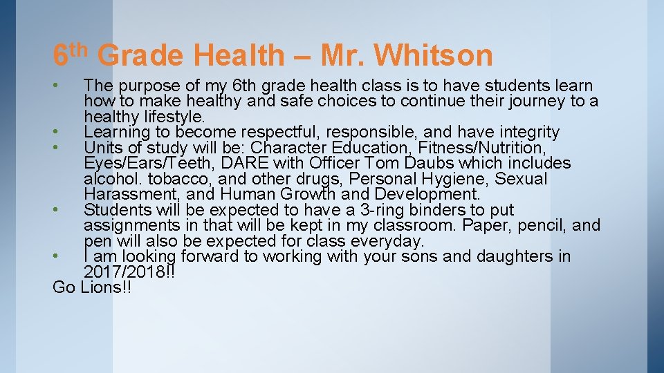 6 th Grade Health – Mr. Whitson • The purpose of my 6 th