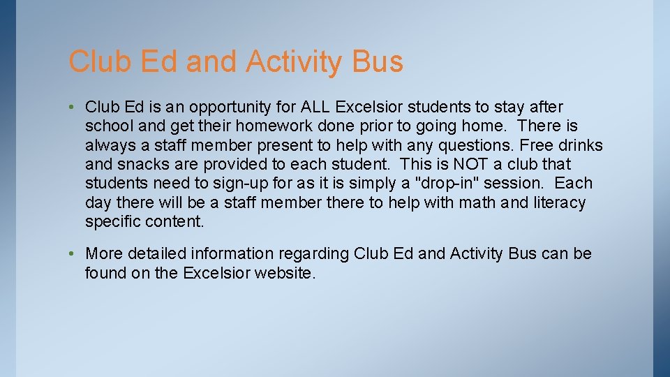 Club Ed and Activity Bus • Club Ed is an opportunity for ALL Excelsior
