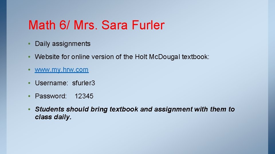 Math 6/ Mrs. Sara Furler • Daily assignments • Website for online version of