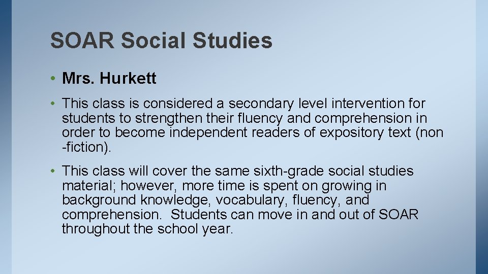 SOAR Social Studies • Mrs. Hurkett • This class is considered a secondary level