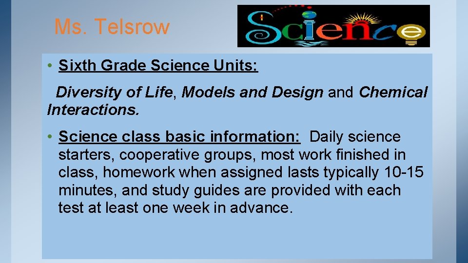  Ms. Telsrow • Sixth Grade Science Units: Diversity of Life, Models and Design