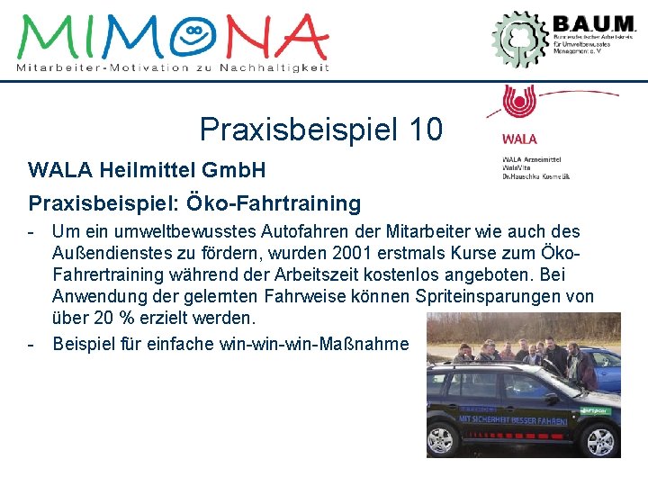 Praxisbeispiel 10 WALA Heilmittel Gmb. H Praxisbeispiel: Öko-Fahrtraining - Um ein umweltbewusstes Autofahren der