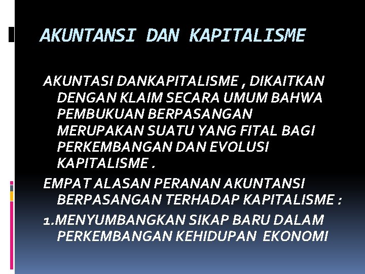 AKUNTANSI DAN KAPITALISME AKUNTASI DANKAPITALISME , DIKAITKAN DENGAN KLAIM SECARA UMUM BAHWA PEMBUKUAN BERPASANGAN