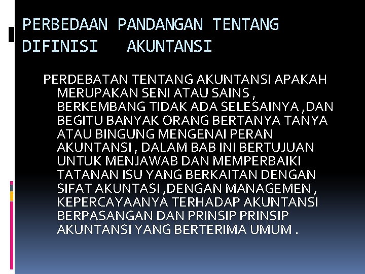 PERBEDAAN PANDANGAN TENTANG DIFINISI AKUNTANSI PERDEBATAN TENTANG AKUNTANSI APAKAH MERUPAKAN SENI ATAU SAINS ,