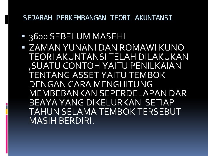 SEJARAH PERKEMBANGAN TEORI AKUNTANSI 3600 SEBELUM MASEHI ZAMAN YUNANI DAN ROMAWI KUNO TEORI AKUNTANSI