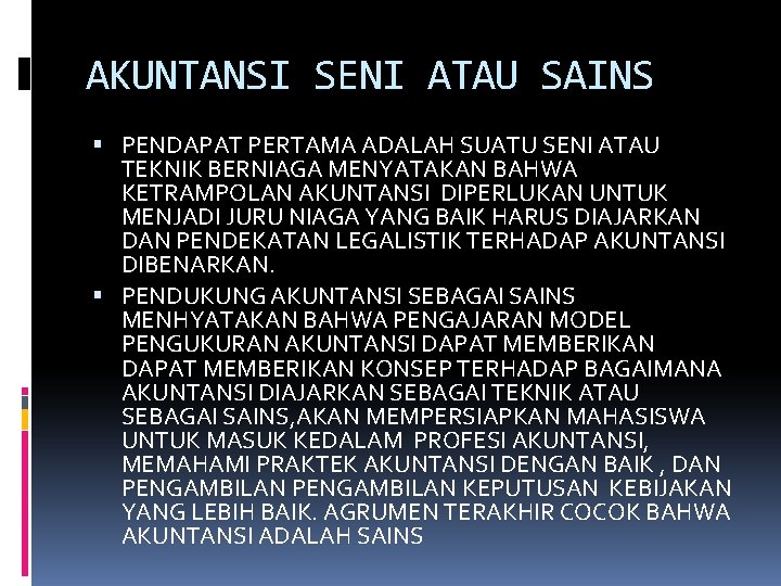 AKUNTANSI SENI ATAU SAINS PENDAPAT PERTAMA ADALAH SUATU SENI ATAU TEKNIK BERNIAGA MENYATAKAN BAHWA