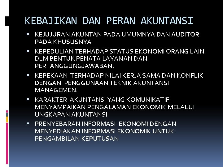 KEBAJIKAN DAN PERAN AKUNTANSI KEJUJURAN AKUNTAN PADA UMUMNYA DAN AUDITOR PADA KHUSUSNYA KEPEDULIAN TERHADAP